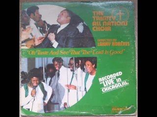 "Oh Taste And See That The Lord Is Good" The Trinity All Nations Choir