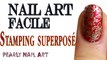 ✰ TUTO NAIL ART SUPER FACILE ✰ Stamping Superposé