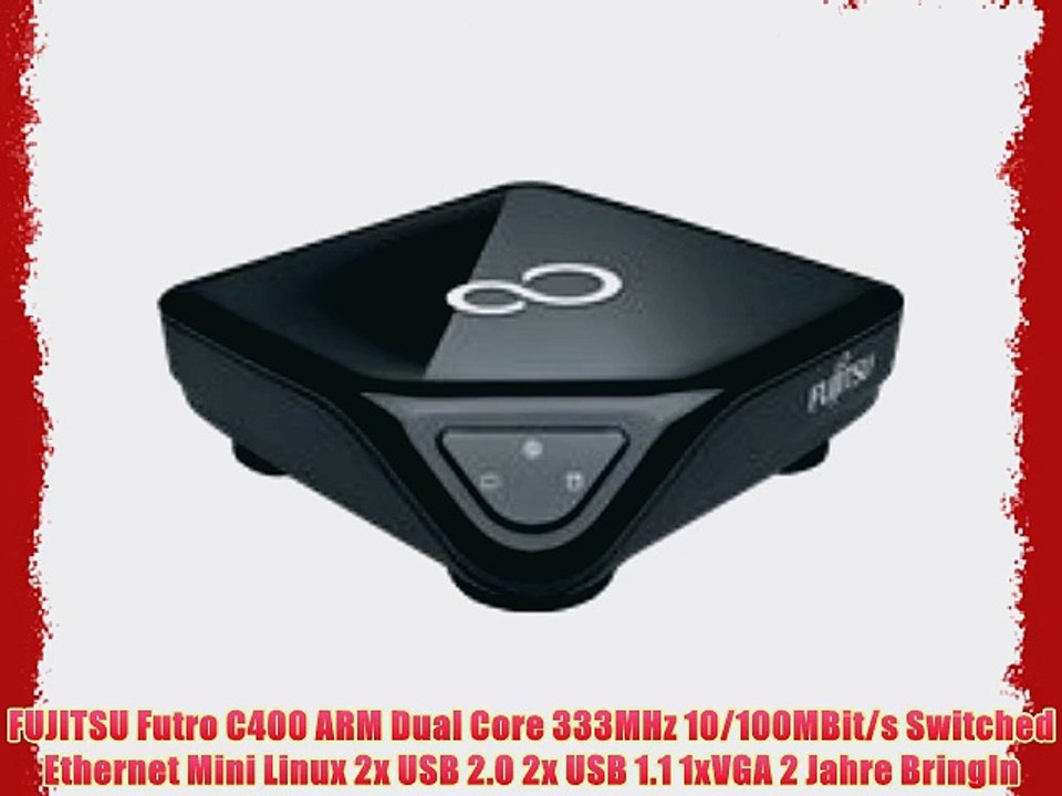 FUJITSU Futro C400 ARM Dual Core 333MHz 10/100MBit/s Switched Ethernet Mini Linux 2x USB 2.0