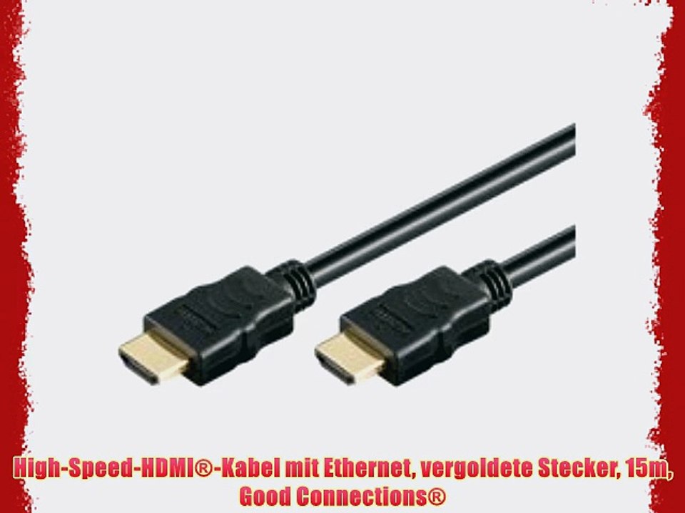 High-Speed-HDMI?-Kabel mit Ethernet vergoldete Stecker 15m Good Connections?