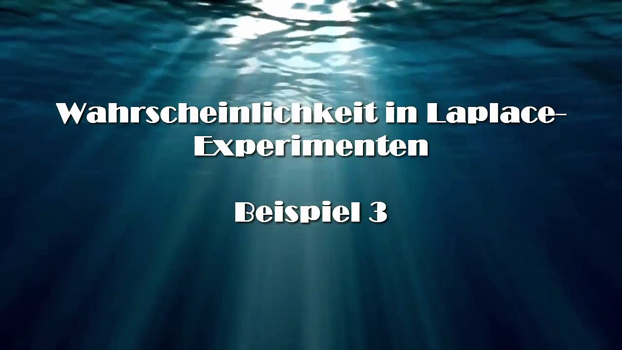 Wahrscheinlichkeiten in Laplace-Experimenten. Beispiel 3