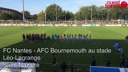 FC Nantes - AFC Bournemouth à Saint-Nazaire