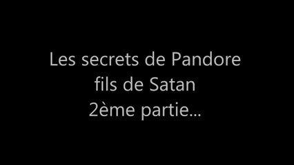 Les secrets de Pandore fils de Satan volume 2