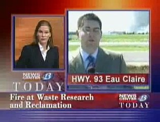 Plant Fire in Eau Claire, WI - 6/22/2007 - 10:00am News