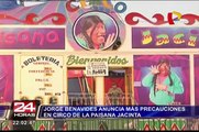 Jorge Benavides anuncia más medidas de seguridad en circo de la Paisana Jacinta