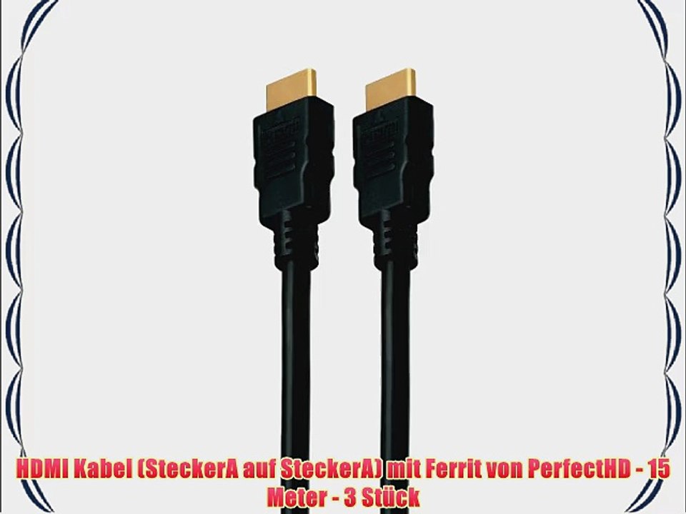 HDMI Kabel (SteckerA auf SteckerA) mit Ferrit von PerfectHD - 15 Meter - 3 St?ck