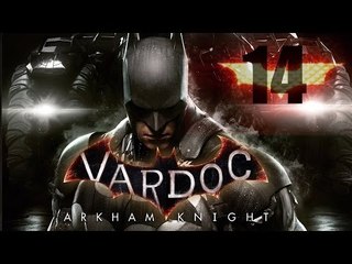 Batman Arkham Knight ( Parte 14 ) @Vardoc Bombereando