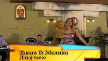 Elena & Molika-Davaj cico vo zivo