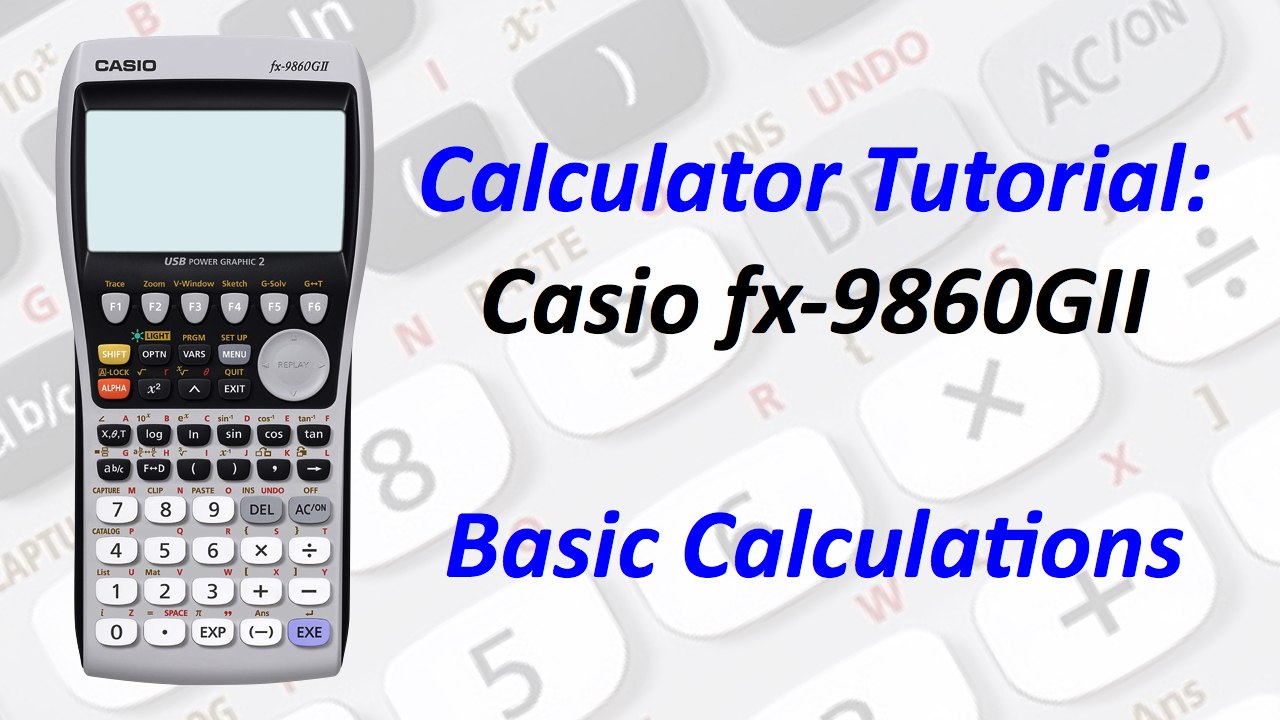 Calculator Tutorial: Casio fx-9860GII Basic Calculations