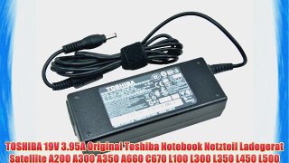 TOSHIBA 19V 3.95A Original Toshiba Notebook Netzteil Ladegerat Satellite A200 A300 A350 A660