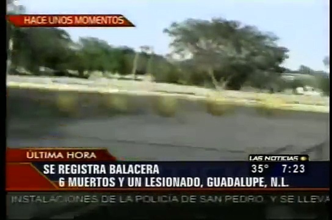 Balacera En Nuevo Leon 14 Julio 2009 TELEVISA MONTERREY
