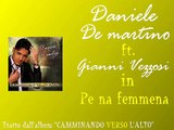 Daniele De Martino ft.Gianni Vezzosi - Pe na femmena by IvanRubacuori88