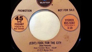 Foghat -Fool For The City (Single)