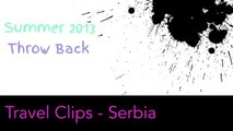 Summer 2013✈️Travel Clips - Serbia {Throwback}