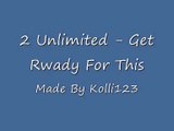 2 Unlimited - Get Ready For This