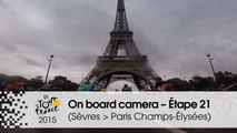 Caméra Embarquée / Onboard camera - Étape 21 (Sèvres - Grand Paris Seine Ouest  Paris Champs-Élysées) - Tour de France 2015
