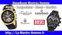 Montres Homme Diesel - Alpina - Burgmeister - Candino - ShowRoom La Montre Homme