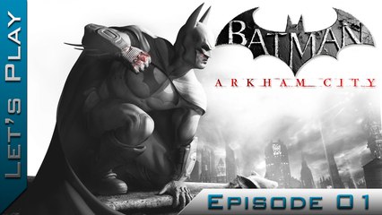 Let's Play | Batman Arkham City : Episode 1