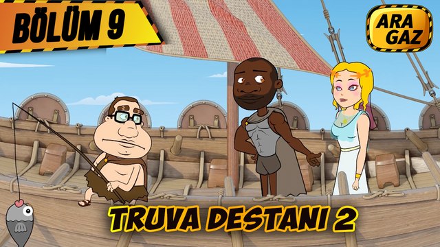 Ara Gaz Çizgi Film 9. Bölüm: ''Truva Destanı 2''
