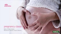 best of best pregnancy classic music [mozart chopin beetoven debussy] relaxation therapy