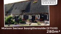 Vente - maison - Secteur bourgtheroulde (27520)  - 280m²