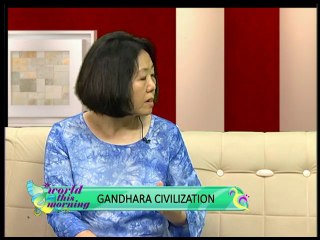 World This Morning - Gandhara Civilization