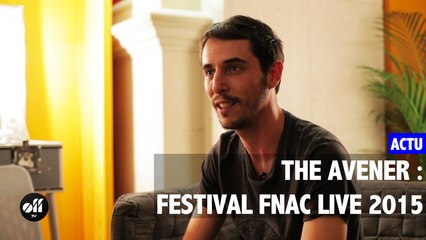 The Avener au Festival Fnac Live 2015 : concert et interview !
