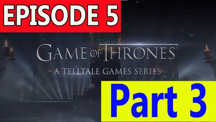 Game of Thrones Episode 5 Walkthrough Part 3 - Gameplay