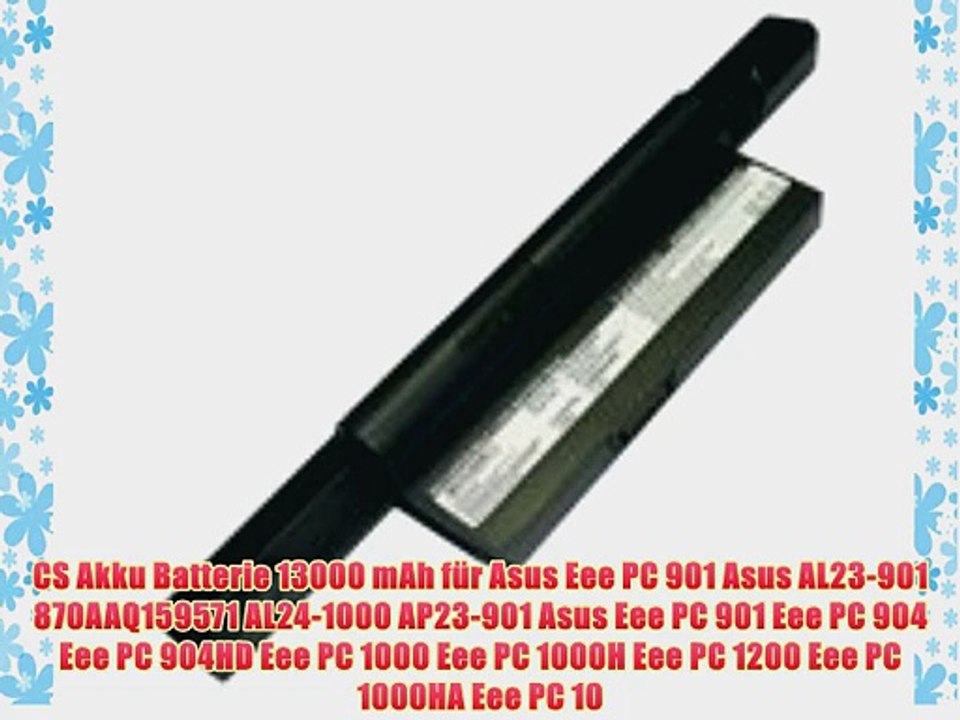CS Akku Batterie 13000 mAh f?r Asus Eee PC 901 Asus AL23-901 870AAQ159571 AL24-1000 AP23-901