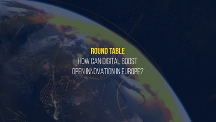 Hack4Europe - Round Table 2 - HOW CAN DIGITAL BOOST OPEN INNOVATION IN EUROPE - French