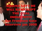OBAMA TELLS SAN FRANCISCO HE WILL BANKRUPT THE COAL INDUSTRY
