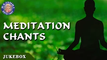 Collection of Divine Chants For Meditation | Back To Back Meditation Chants | Rajshri Soul
