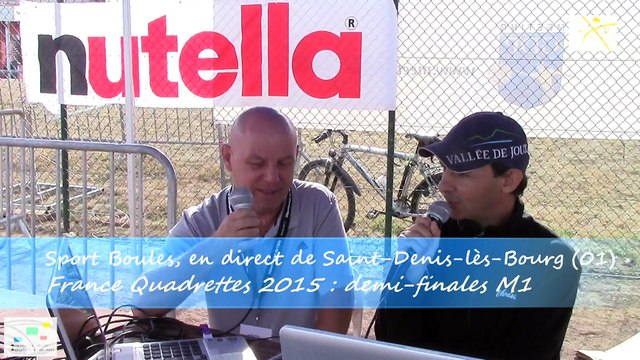 Demi-finales, France Quadrettes, Sport Boules, Saint-Denis-lès-Bourg 2015