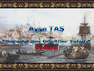 Ayşe TAŞ *Boğaziçi Şen Gönüller Yatağı*