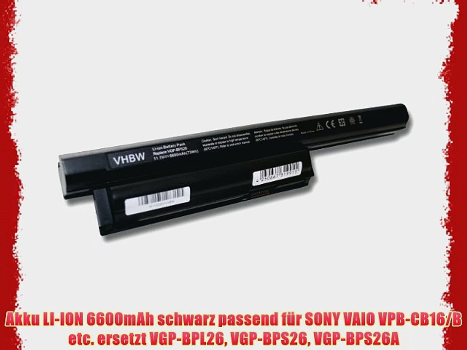 Akku LI-ION 6600mAh schwarz passend f?r SONY VAIO VPB-CB16/B etc. ersetzt VGP-BPL26 VGP-BPS26