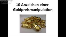 10 Anzeichen einer Goldpreisdrückung - Wie geht es jetzt weiter?