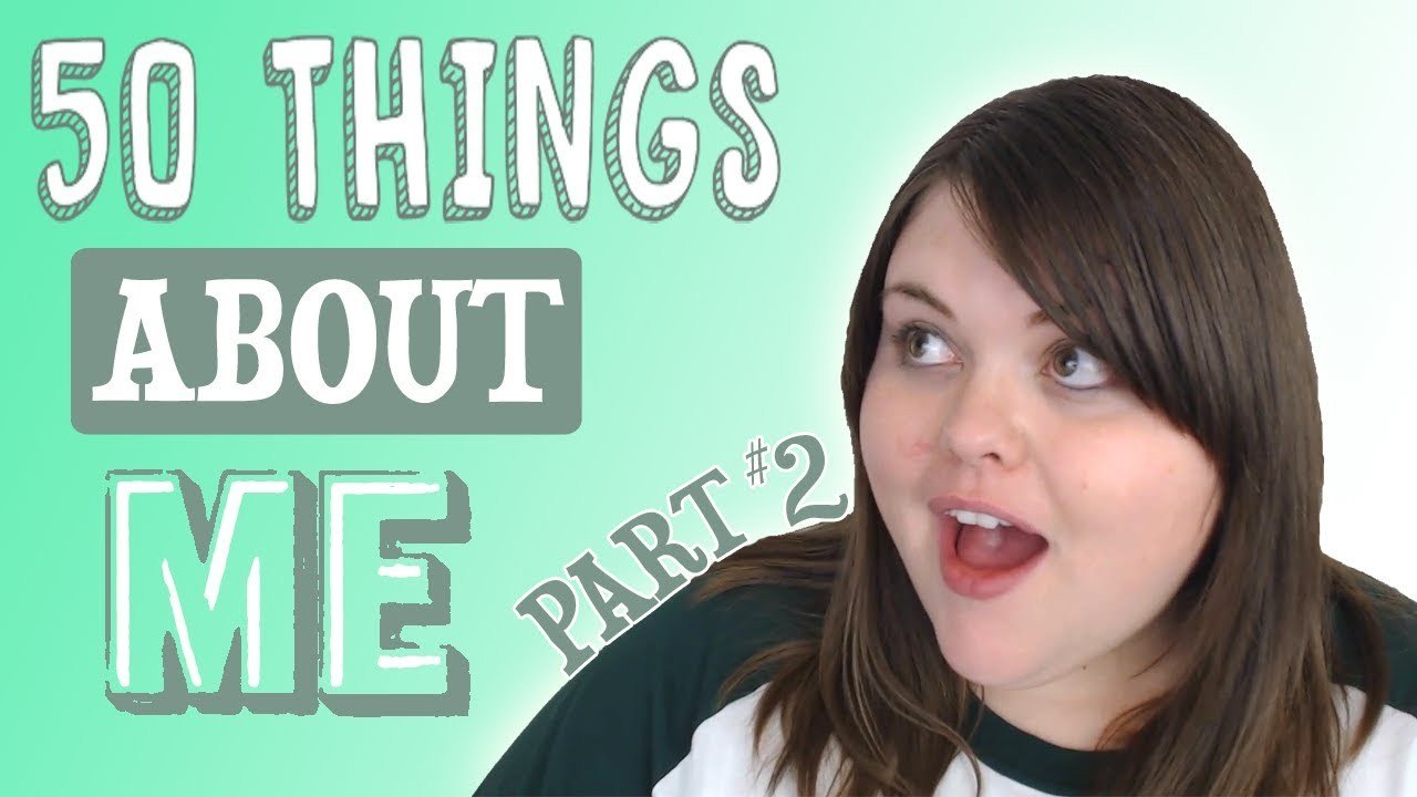 50 Things About Me | Part 2