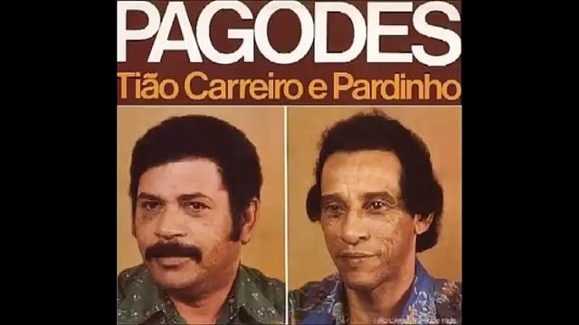 TIÃO CARREIRO E PARDINHO PAGODES 1977 A