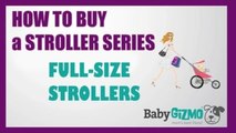 Baby Gizmo How to Buy a Stroller Series - Full-Size Strollers