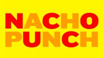 Welcome to Nacho Punch