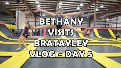 Bethany Visits Bratayley - Vlog Day 5 - Trampoline Park with 12Katelyn1