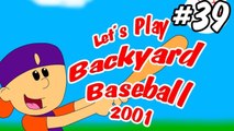 Let's Play Backyard Baseball 2001 With Commentary!) Pt. 39- If it ain't broke don't fix it?