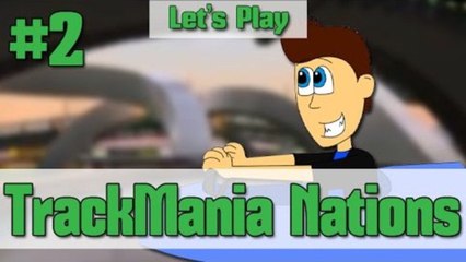 Let's Play Trackmania Nations Forever: Pt. 2- Failing can be Fun!