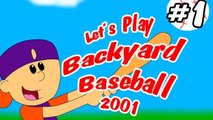 Let's Play Backyard Baseball 2001 (With Commentary!) Pt. 1- PABLO!!!