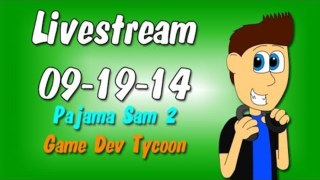Livestream 09-19-14: Pajama Sam 2 and Game Dev Tycoon