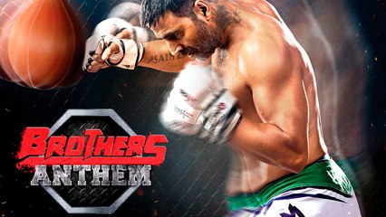 Brothers Anthem - Brothers Movie - Akshay Kumar - Sidharth Malhotra - 2015