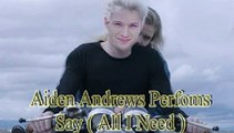 sound track  from the movie Love Everlasting  Aiden Andrews  performs Say (All I Need)