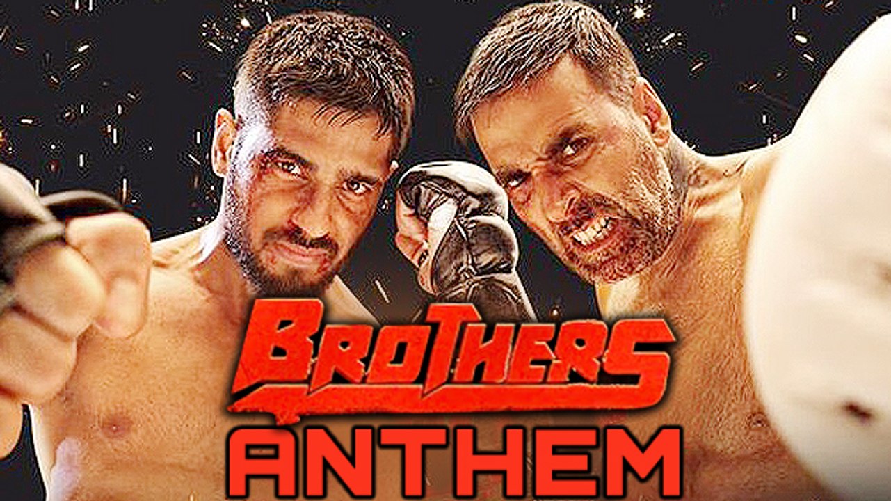 'Brothers Anthem' OFFICIAL Song Akshay Kumar, Sidharth Malhotra