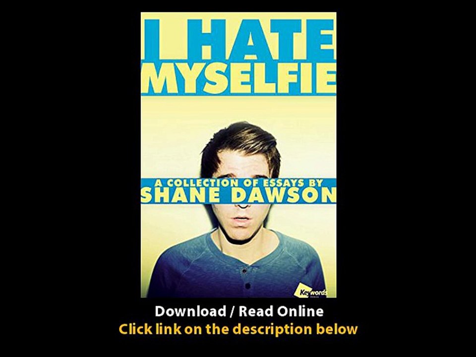 [Download PDF] I Hate Myselfie A Collection of Essays by Shane Dawson