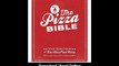 [Download PDF] The Pizza Bible The Worlds Favorite Pizza Styles from Neapolitan Deep-Dish Wood-Fired Sicilian Calzones and Focaccia to New York New Haven Detroit and more